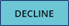 Decline Button Teal